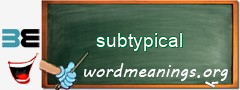 WordMeaning blackboard for subtypical